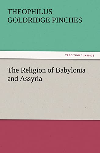 Stock image for The Religion of Babylonia and Assyria for sale by Lucky's Textbooks