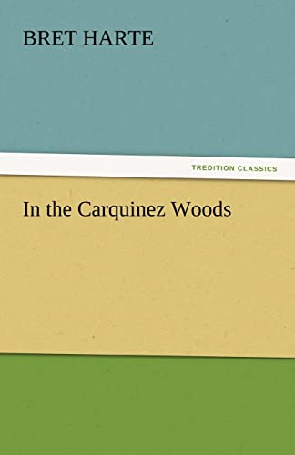 In the Carquinez Woods (9783842442375) by Harte, Bret