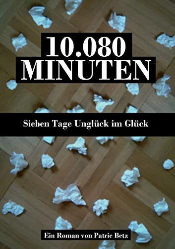 Stock image for 10080 Minuten Sieben Tage Unglck im Glck for sale by PBShop.store US