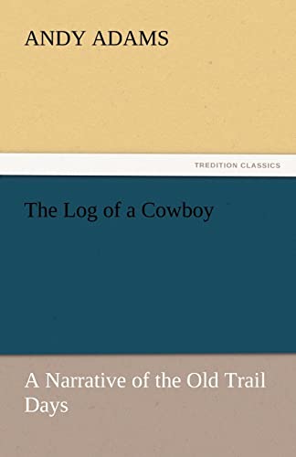 The Log of a Cowboy (9783842443785) by Adams, Andy