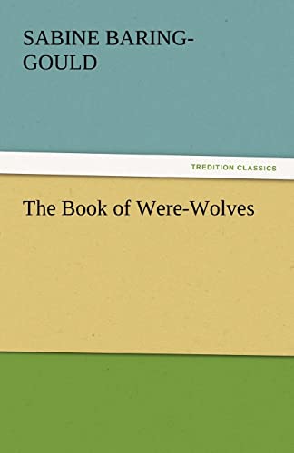 Stock image for The Book of WereWolves TREDITION CLASSICS for sale by PBShop.store US