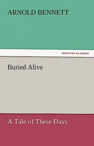 Stock image for Buried Alive A Tale of These Days TREDITION CLASSICS for sale by PBShop.store US
