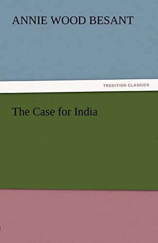 The Case for India (9783842444720) by Besant, Annie Wood
