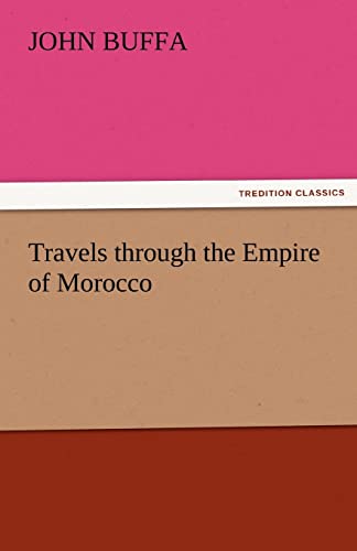 Beispielbild fr Travels Through the Empire of Morocco zum Verkauf von Lucky's Textbooks