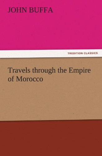 Stock image for Travels Through the Empire of Morocco for sale by Lucky's Textbooks