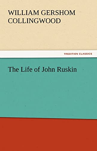 Stock image for The Life of John Ruskin for sale by Lucky's Textbooks