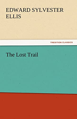 The Lost Trail (9783842446342) by Ellis, Edward Sylvester