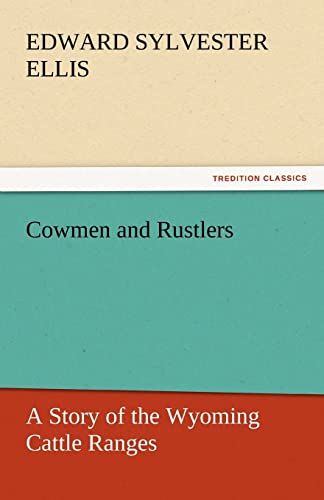 9783842446359: Cowmen and Rustlers: A Story of the Wyoming Cattle Ranges (TREDITION CLASSICS)