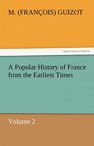 Stock image for A Popular History of France from the Earliest Times for sale by Lucky's Textbooks