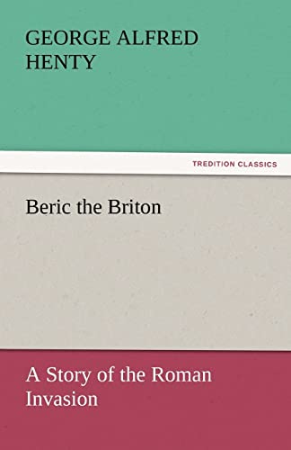 Beric the Briton (9783842447523) by Henty, George Alfred