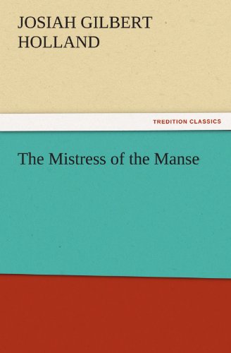 9783842447578: The Mistress of the Manse (TREDITION CLASSICS)