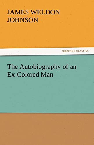 9783842447899: The Autobiography of an Ex-Colored Man (TREDITION CLASSICS)