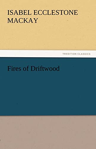9783842448650: Fires of Driftwood (TREDITION CLASSICS)