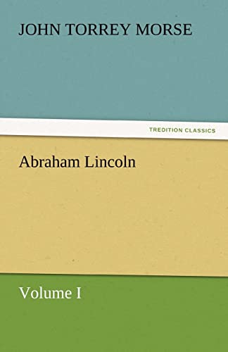 Abraham Lincoln (9783842449091) by Morse Jr, John Torrey