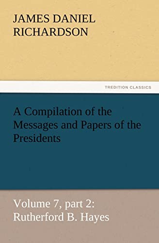 Beispielbild fr A Compilation of the Messages and Papers of the Presidents zum Verkauf von Lucky's Textbooks