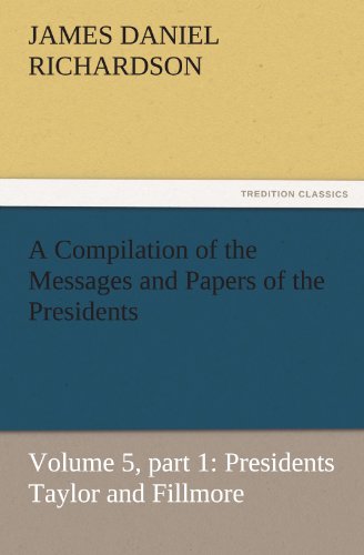 Stock image for A Compilation of the Messages and Papers of the Presidents for sale by Lucky's Textbooks