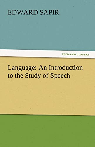 9783842449978: Language: An Introduction to the Study of Speech (TREDITION CLASSICS)