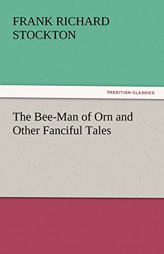 Stock image for The Bee-Man of Orn and Other Fanciful Tales for sale by Lucky's Textbooks