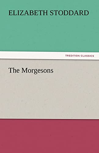 Stock image for The Morgesons for sale by Ria Christie Collections