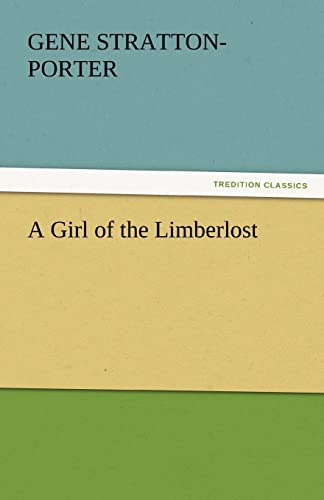 A Girl of the Limberlost (9783842450448) by Stratton-Porter, Deceased Gene