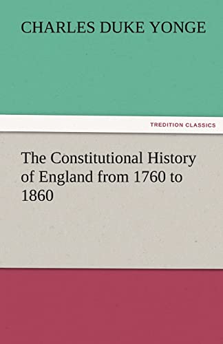 9783842451339: The Constitutional History of England from 1760 to 1860 (TREDITION CLASSICS)