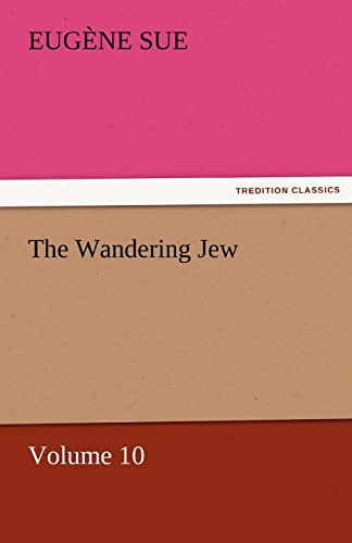 The Wandering Jew - Volume 10 (9783842451797) by Sue, Eugene