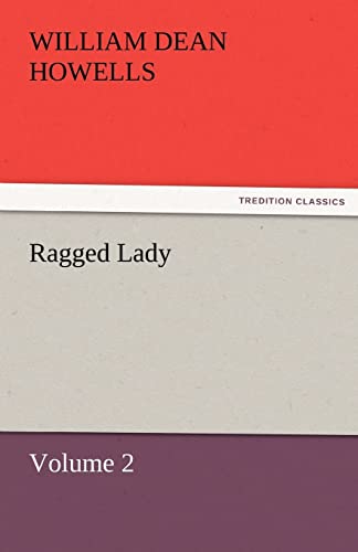 Ragged Lady - Volume 2 - Howells, William Dean