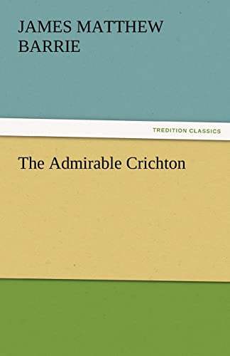 Stock image for The Admirable Crichton for sale by Blackwell's
