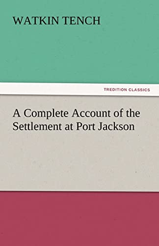 Beispielbild fr A Complete Account of the Settlement at Port Jackson zum Verkauf von Lucky's Textbooks