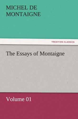 9783842452435: The Essays of Montaigne — Volume 01 (TREDITION CLASSICS)