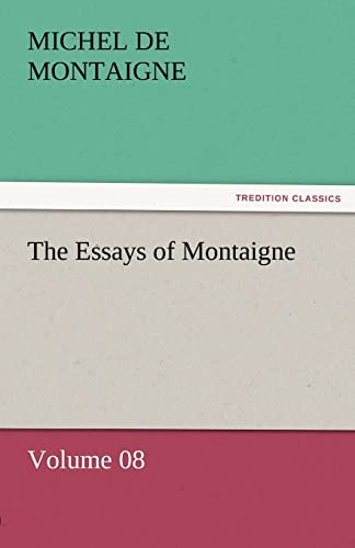 9783842452503: The Essays of Montaigne - Volume 08