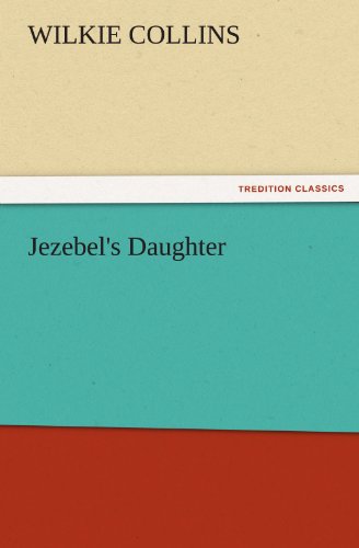 Jezebel's Daughter (TREDITION CLASSICS) - Wilkie Collins