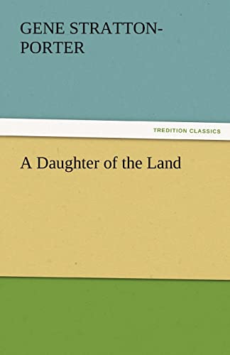 A Daughter of the Land (9783842452909) by Stratton-Porter, Deceased Gene