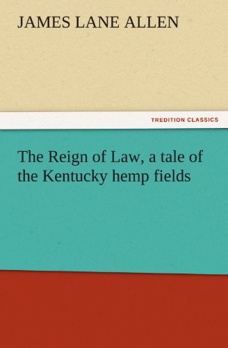 The Reign of Law, a Tale of the Kentucky Hemp Fields (9783842453067) by Allen, James Lane