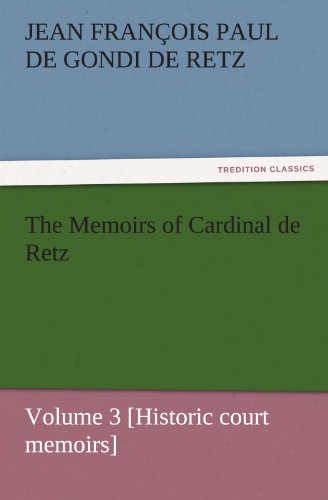 9783842453333: The Memoirs of Cardinal de Retz - Volume 3 [Historic Court Memoirs] (TREDITION CLASSICS)