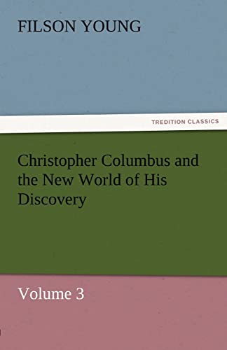 9783842454453: Christopher Columbus and the New World of His Discovery - Volume 3 (TREDITION CLASSICS)