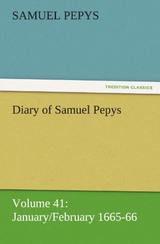 Beispielbild fr Diary of Samuel Pepys - Volume 41: January/February 1665-66 zum Verkauf von Lucky's Textbooks