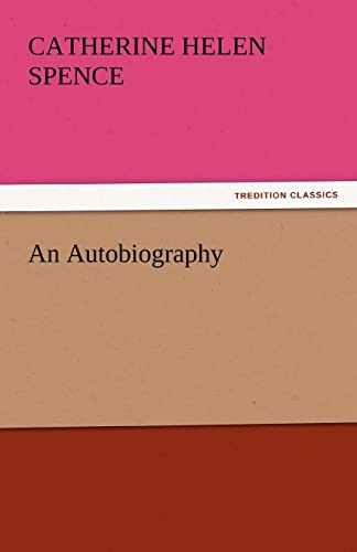 An Autobiography (9783842454903) by Spence, Catherine Helen