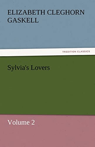 Sylvia's Lovers - Volume 2 (9783842456044) by Gaskell, Elizabeth Cleghorn
