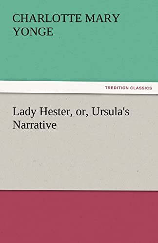 Lady Hester, or, Ursula's Narrative - Charlotte Mary Yonge