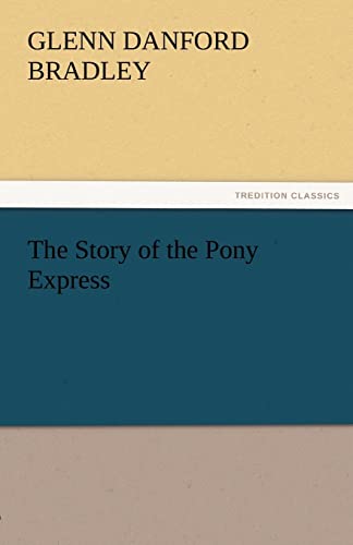 9783842456563: The Story of the Pony Express (TREDITION CLASSICS)