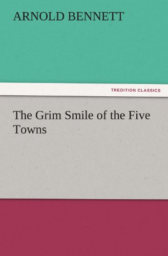 9783842456785: The Grim Smile of the Five Towns (TREDITION CLASSICS)