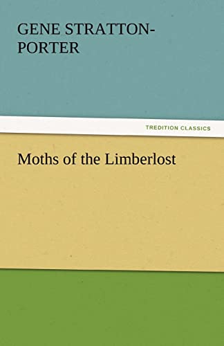 Beispielbild fr Moths of the Limberlost zum Verkauf von Lucky's Textbooks