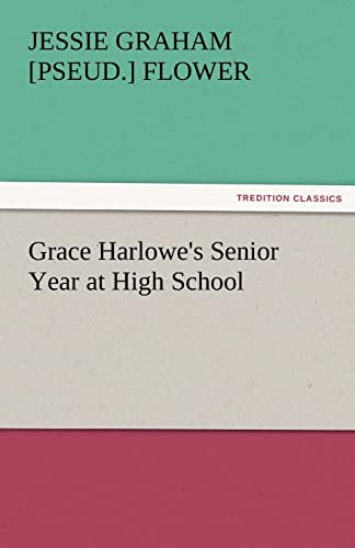 Stock image for Grace Harlowe's Senior Year at High School for sale by Ria Christie Collections