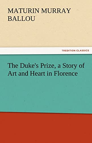 The Duke's Prize a Story of Art and Heart in Florence