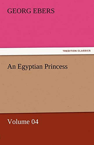 An Egyptian Princess - Volume 04 (9783842457928) by Ebers, Georg