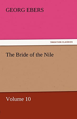 The Bride of the Nile - Volume 10 (9783842458574) by Ebers, Georg