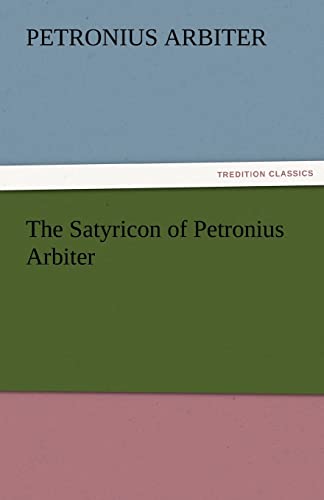 The Satyricon of Petronius Arbiter (9783842459229) by Petronius Arbiter