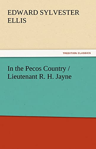 In the Pecos Country / Lieutenant R. H. Jayne (9783842459953) by Ellis, Edward Sylvester