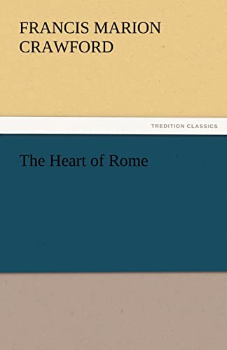 The Heart of Rome - F. Marion (Francis Marion) Crawford